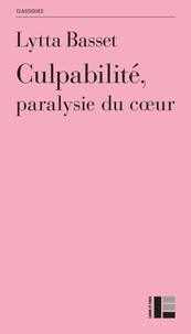 Lytta Basset - Culpabilité, paralysie du coeur.