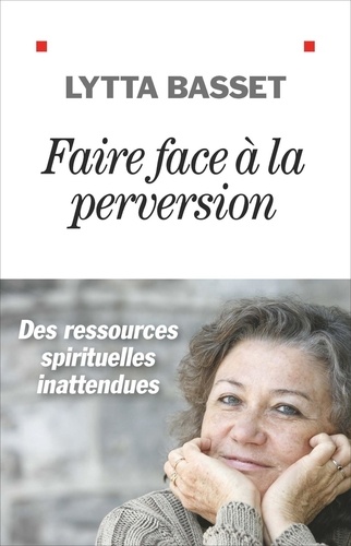 Faire face à la perversion. Des ressources spirituelles inattendues