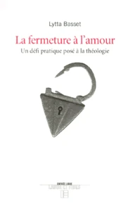 La Fermeture A L'Amour. Un Defi Pratique Pose A La Theologie
