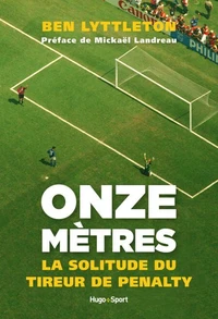 Onze mètres, la solitude du tireur de penalty