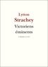 Lytton Strachey - Victoriens éminents.