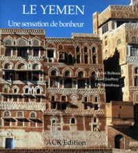 Lyu Hanabusa et Michel Bulteau - Le Yemen. Une Sensation De Bonheur.
