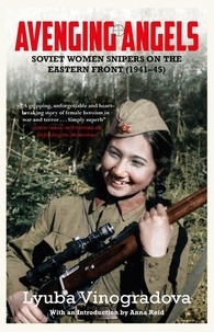 Lyuba Vinogradova - Avenging Angels - Soviet women snipers on the Eastern front (1941–45).