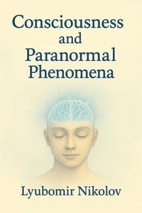 Consciousness and Paranormal Phenomena