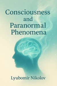 Consciousness and Paranormal Phenomena