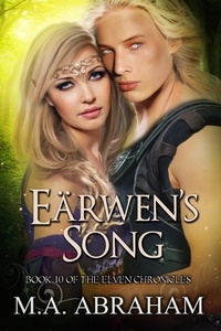  M.A. Abraham - Earwen's Song - The Elven Chronicles, #17.