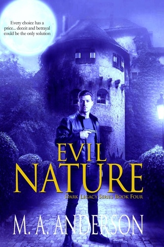  M. A. Anderson - Evil Nature - Dark Legacy Series, #4.