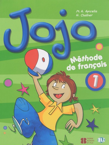 M-A Apicella et H Challier - Jojo 1 - Méthode de français.