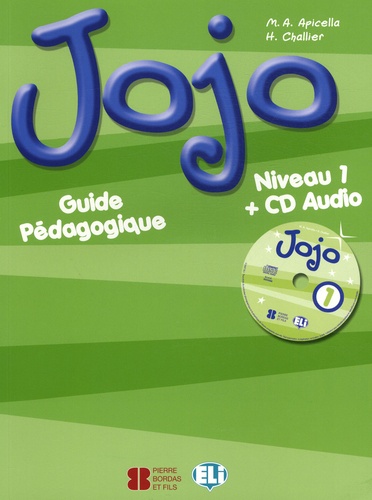 M-A Apicella et H Challier - Jojo 1 - Guide Pédagogique. 1 CD audio