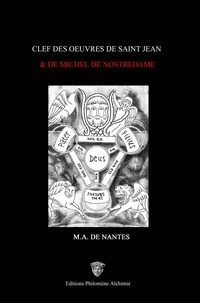  M.A. de Nantes - Clef des oeuvres de saint Jean et de Michel de NostreDame.