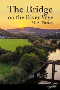  M A Fitzroy - The Bridge on the River Wye.
