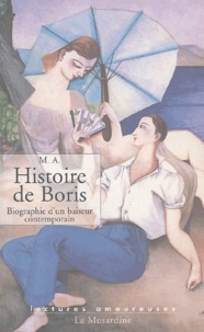  M.A - Histoire de Boris - Biographie d'un baiseur contemporain.