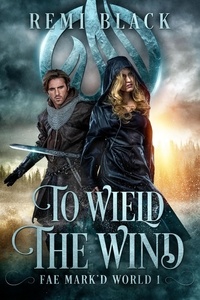  M.A. Lee et  Remi Black - To Wield the Wind - Spells of Air, #1.