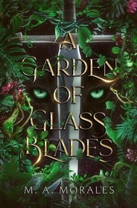 Téléchargez le livre électronique joomla A Garden of Glass Blades par M. A. Morales 9798987195871 MOBI ePub