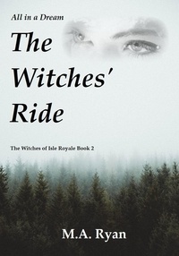  M.A. Ryan - All in a Dream: The Witches' Ride - The Witches of Isle Royale, #2.