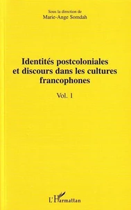 Identites postcoloniales et discours dans les cultures francophones vol 1