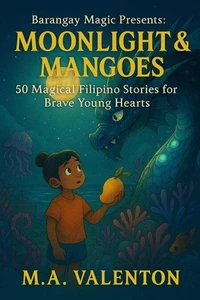 Barangay Magic Presents: Moonlight & Mangoes