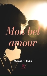 M. A. Whitley - Mon bel amour.