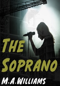  M. A. Williams - The Soprano - The Hard Hat Mysteries, #1.