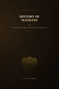 History of Mankind: The Historical Enslavement and Genocidal Theories Imposed by Global Imperialism and Colonialism on Advanced Civilizations in Africa, Asia, and the Pacific and Atlantic Islands