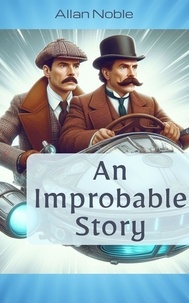  M Allan Noble - An Improbable Story.