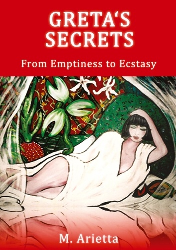Greta's Secrets. From Emptiness to Ecstasy