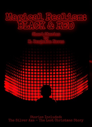  M. Benjamin Naves - Magical Realism: Black &amp; Red - Magical Realism, #2.