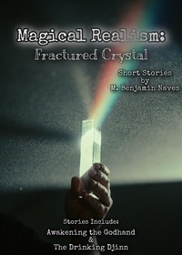  M. Benjamin Naves - Magical Realism: Fractured Crystal - Magical Realism, #7.