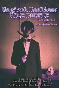  M. Benjamin Naves - Magical Realism: Pale Purple - Magical Realism, #3.