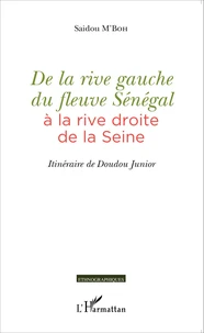 De la rive gauche du fleuve Sénégal à la rive droite de la Seine