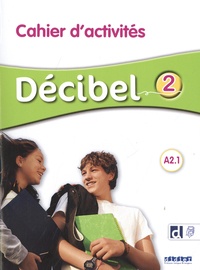 M. Butzbach et C. Martin - Décibel 2 A2.1 - Cahier d'activités.