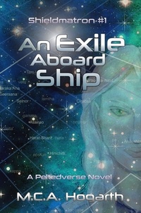  M.C.A. Hogarth - An Exile Aboard Ship - Shieldmatron, #1.