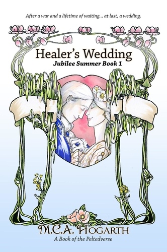  M.C.A. Hogarth - Healer's Wedding - Jubilee Summer, #1.