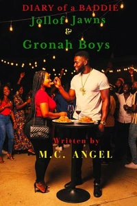 Diary of a Baddie: Jollof Jawns & Gronah Boys