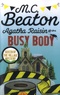 M-C Beaton - Agatha Raisin  : Agatha Raisin and the Busy Body.