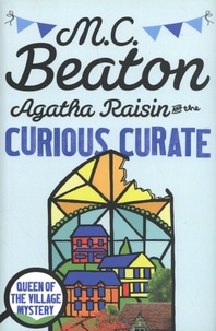 M-C Beaton - Agatha Raisin  : Agatha Raisin and the Curious Curate.