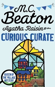 M-C Beaton - Agatha Raisin  : Agatha Raisin and the Curious Curate.