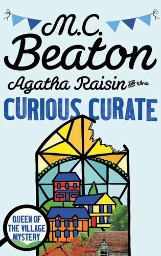 Agatha Raisin  Agatha Raisin and the Curious Curate