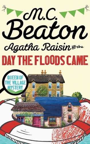 Agatha Raisin  Agatha Raisin and the Day the Floods Came