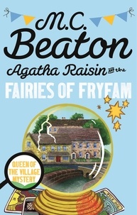 M-C Beaton - Agatha Raisin  : Agatha Raisin and the Fairies of Fryfam.