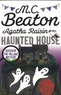 M-C Beaton - Agatha Raisin  : Agatha Raisin and the Haunted House.
