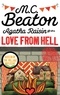 M-C Beaton - Agatha Raisin  : Agatha Raisin and the Love from Hell.