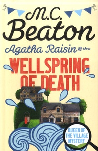 M-C Beaton - Agatha Raisin  : Agatha Raisin and the Wellspring of Death.