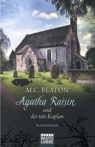 M-C Beaton - Agatha Raisin  : Agatha Raisin und der tote Kaplan.