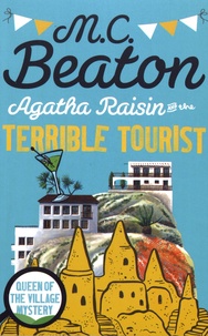 M-C Beaton - Agatha Raisin and the Terrible Tourist.