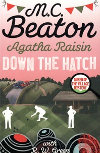 M-C Beaton - Agatha Raisin  : Down the Hatch.