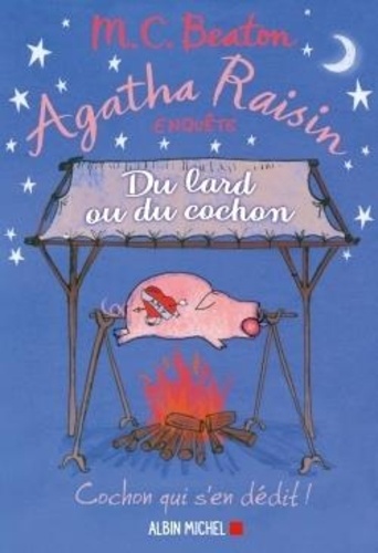 Agatha Raisin enquête Tome 22 Du lard ou du cochon