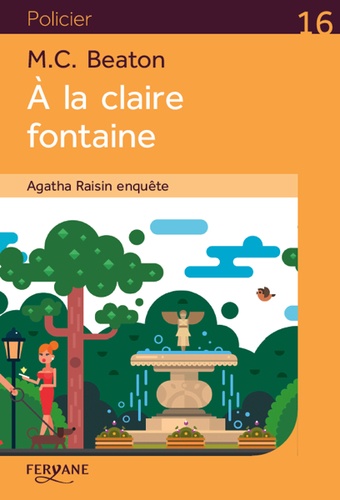 Agatha Raisin enquête Tome 7 A la claire fontaine - Edition en gros caractères