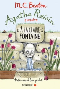 M-C Beaton - Agatha Raisin enquête Tome 7 : A la claire fontaine.