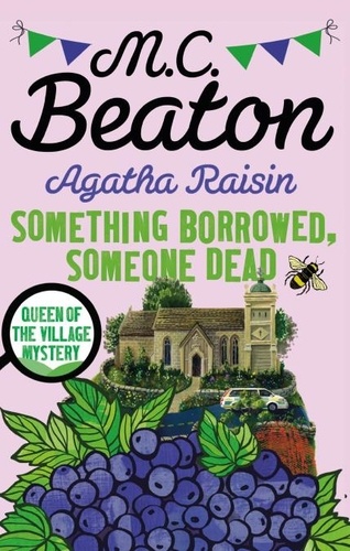 Agatha Raisin  Something Borrowed, Someone Dead